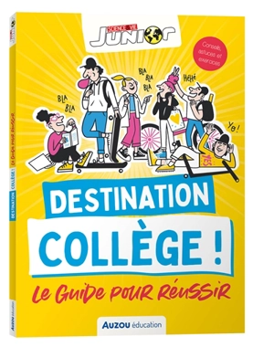 Destination collège ! : le guide pour réussir - Hélène Marie Argouse