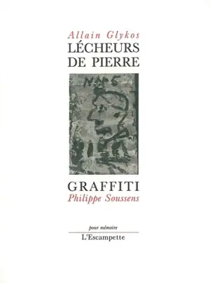 Lécheurs de pierre : graffiti - Allain Glykos