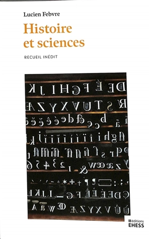 Histoire et sciences : recueil inédit - Lucien Febvre