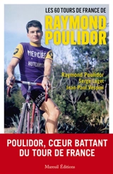Les 60 Tours de France de Raymond Poulidor - Raymond Poulidor