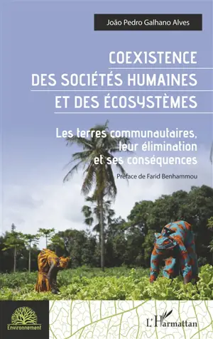 Coexistence des sociétés humaines et des écosystèmes : les terres communautaires, leur élimination et ses conséquences - Joao Pedro Galhano Alves
