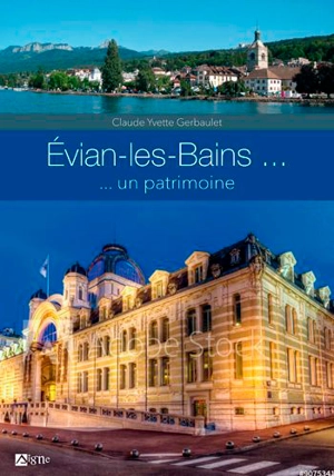 Evian-les-Bains... : un patrimoine - Claude Gerbaulet