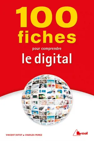 100 fiches pour comprendre le digital - Vincent Dutot