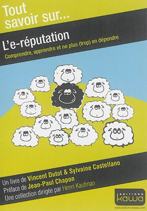 L'e-réputation : comprendre, apprendre et ne plus (trop) en dépendre - Vincent Dutot