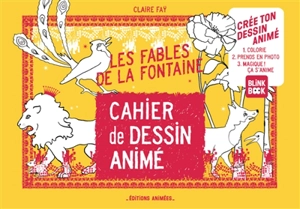 Les fables de La Fontaine : cahier de dessin animé - Jean de La Fontaine