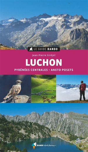 Luchon : Pyrénées centrales, Aneto-Posets - Jean-Pierre Siréjol