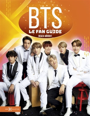 BTS : le fan guide - Becca Wright