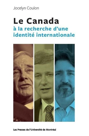 Le Canada à la recherche d'une identité internationale - Jocelyn Coulon