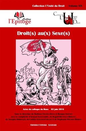 Droit(s) au(x) sexe(s) : actes du colloque de la cinquième édition des 24 heures du droit, Le Mans, 03 juin 2016 - Colloque 24 heures du droit (5 ; 2016 ; Le Mans)