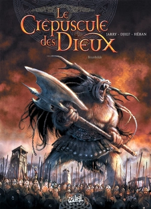 Le crépuscule des dieux. Vol. 4. Brunhilde - Nicolas Jarry