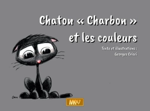 Chaton Charbon et les couleurs - Georges Crisci