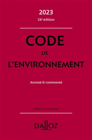 Code de l'environnement 2023 : annoté & commenté