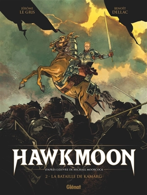 Hawkmoon. Vol. 2. La bataille de Kamarg - Jérôme Le Gris