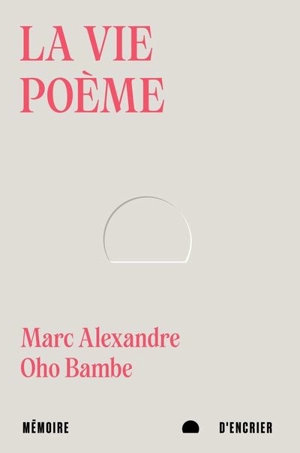 La vie poème - Marc Alexandre Oho Bambe