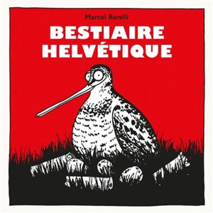 Bestiaire helvétique - Marcel Barelli