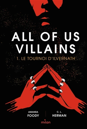 All of us villains. Vol. 1. Le tournoi d'Ilvernath - Amanda Foody