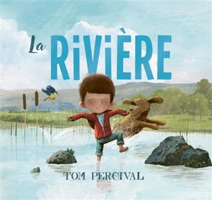 La rivière - Tom Percival