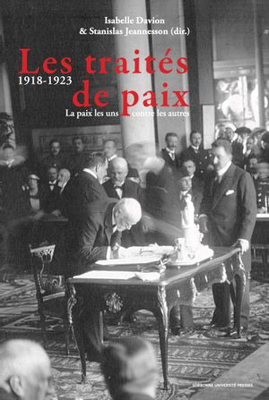 Les traités de paix, 1918-1923 : la paix les uns contre les autres