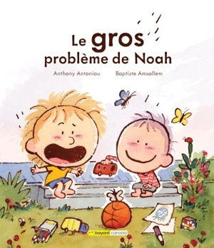 Le gros problème de Noah - Antoniou, Anthony