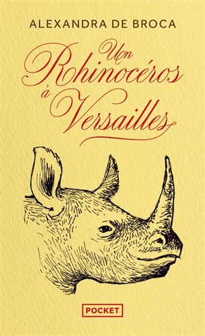 Un rhinocéros à Versailles - Alexandra de Broca