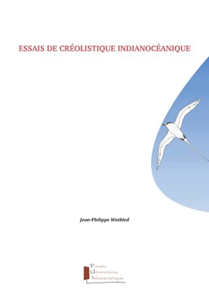 Essais de créolistique indianocéanique - Jean-Philippe Watbled