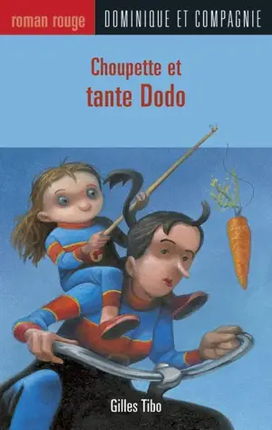 Choupette et tante Dodo 4 - Gilles Tibo