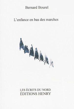 L'enfance en bas des marches - Bernard Bourel