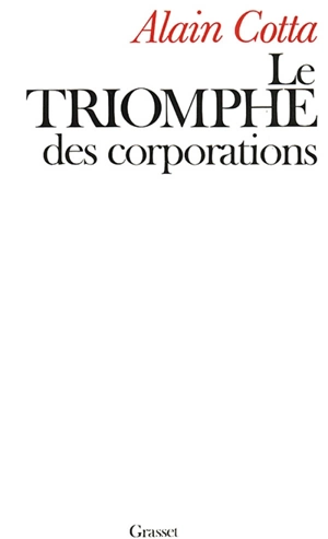 Le Triomphe des corporations - Alain Cotta