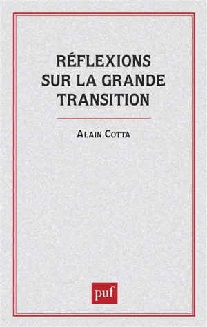 Réflexions sur la grande transition - Alain Cotta