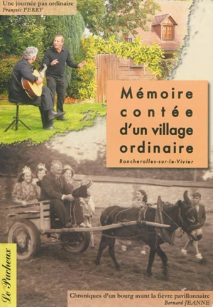 Mémoire contée d'un village ordinaire : Roncherolles-sur-le-Vivier - Bernard Jeanne