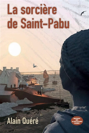 Une nouvelle aventure de Laure. La sorcière de Saint-Pabu - Alain Quéré