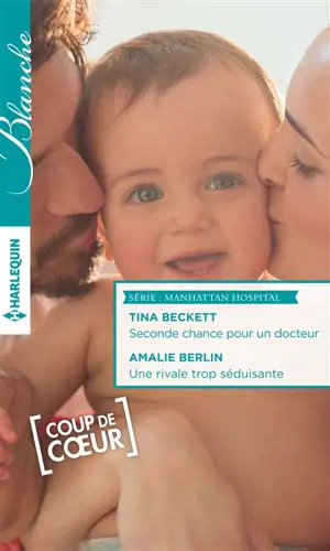 Seconde chance pour un docteur. Une rivale trop séduisante : Manhattan Hospital - Tina Beckett