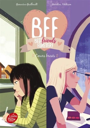 BFF best friends forever!. Vol. 8. Coeurs brisés - Geneviève Guilbault