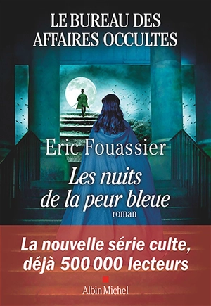 Le bureau des affaires occultes. Vol. 3. Les nuits de la peur bleue - Eric Fouassier