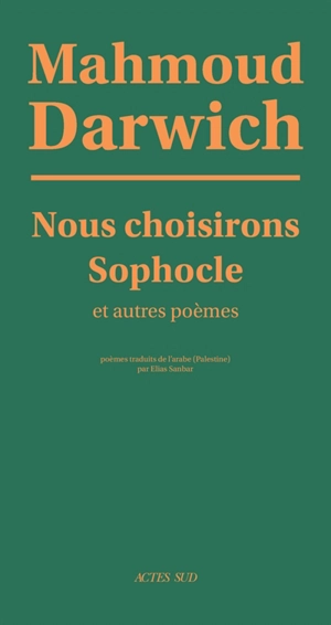 Nous choisirons Sophocle : et autres poèmes - Mahmoud Darwich