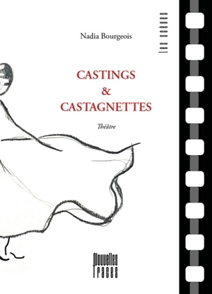 Castings & castagnettes : théâtre - Nadia Bourgeois