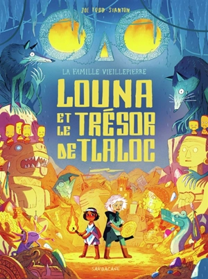 La famille Vieillepierre. Louna et le trésor de Tlaloc - Joe Todd-Stanton