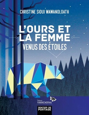 L'ours et la femme venus des étoiles - Christine Sioui Wawanoloath