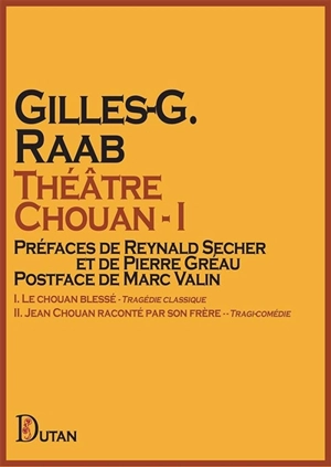 Théâtre chouan. Vol. 1 - Gilles Raab