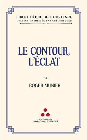 Le contour, l'éclat - Roger Munier