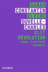 Clit révolution : manuel d'activisme féministe - Sarah Constantin