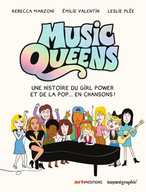 Music queens : une histoire du girl power et de la pop... en chansons ! - Rebecca Manzoni