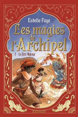 Les magies de l'archipel. Vol. 2. La cité mirage - Estelle Faye