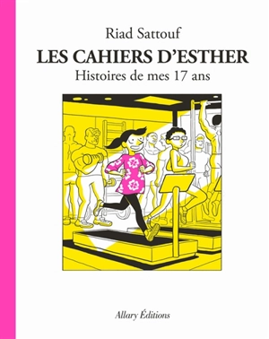 Les cahiers d'Esther. Vol. 8. Histoires de mes 17 ans - Riad Sattouf