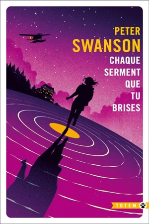 Chaque serment que tu brises - Peter Swanson