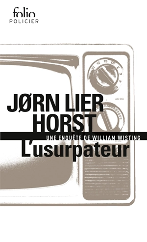 Une enquête de William Wisting. L'usurpateur - Jorn Lier Horst