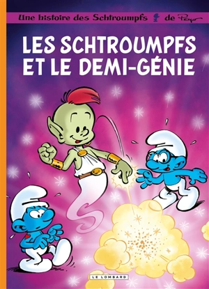 Une histoire des Schtroumpfs. Vol. 34. Les Schtroumpfs et le demi-génie - Alain Jost