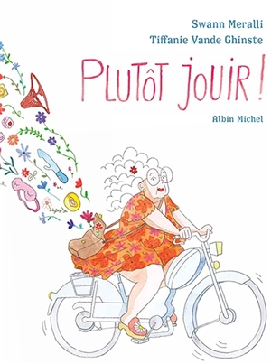 Plutôt jouir ! - Swann Meralli