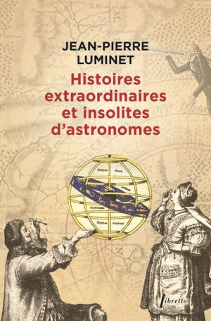 Histoires extraordinaires et insolites d'astronomes - Jean-Pierre Luminet