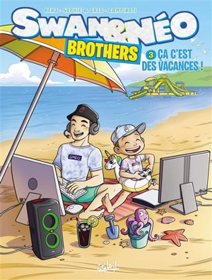 Swan & Néo : brothers. Vol. 3. Ca c'est des vacances ! - Benj